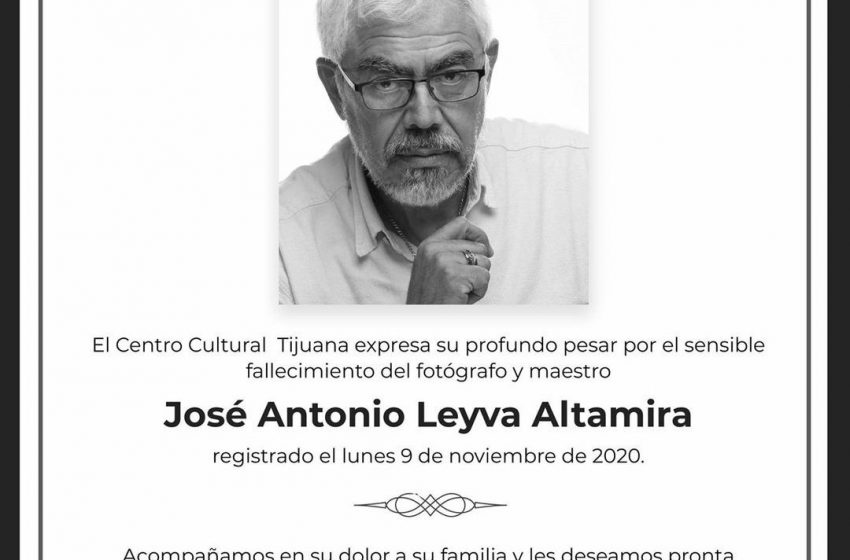  Adiós al fotógrafo tijuanense José Antonio Leyva